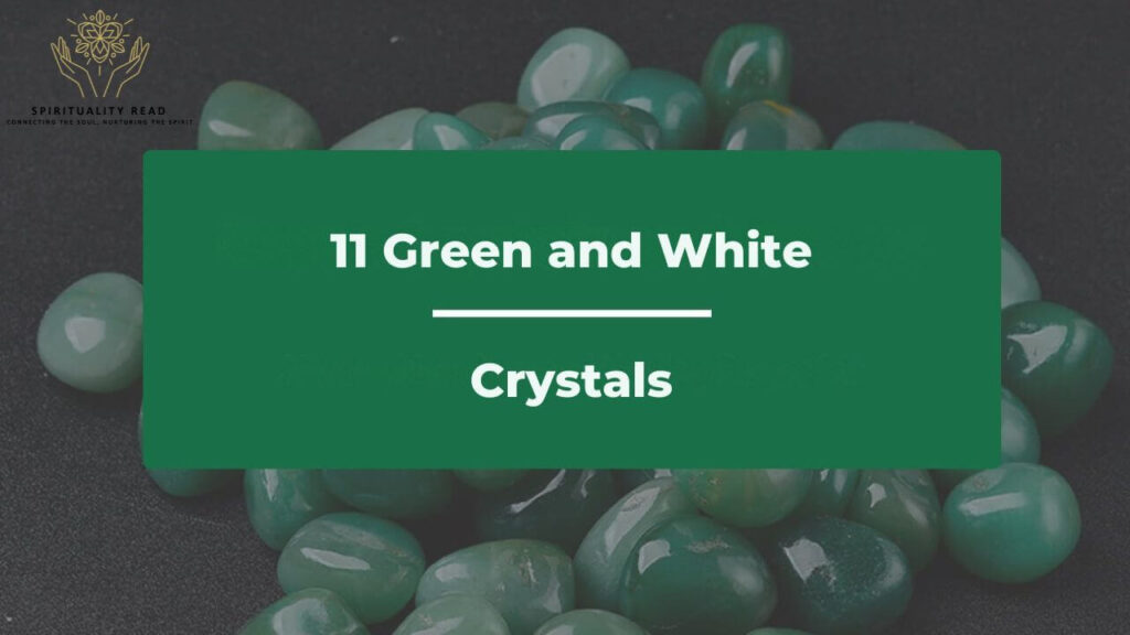 11 Green And White Crystals