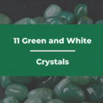 11 Green And White Crystals