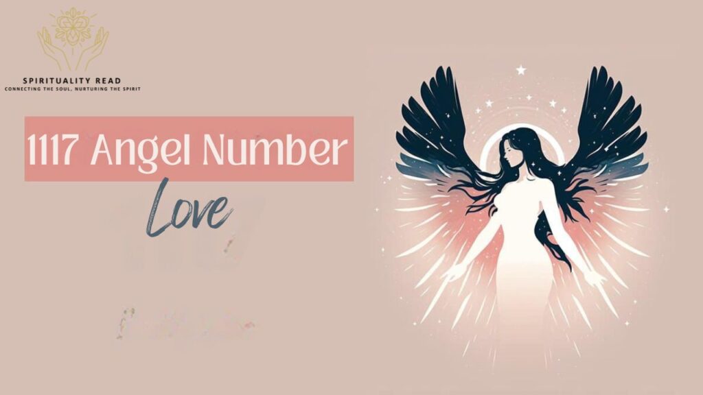 1117 Angel Number Love: Meanings, and Symbolism