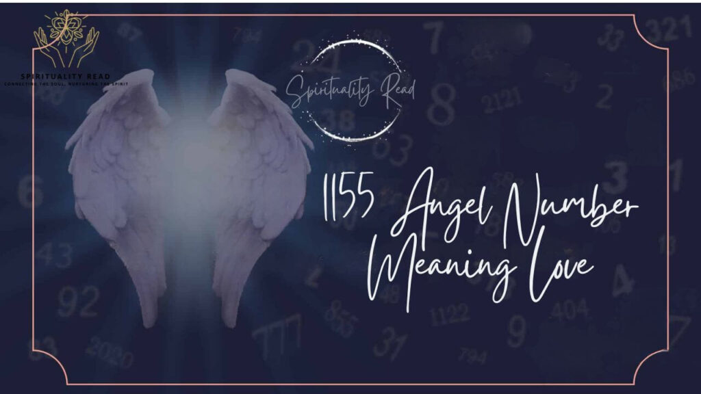 1155 Angel Number Meaning Love