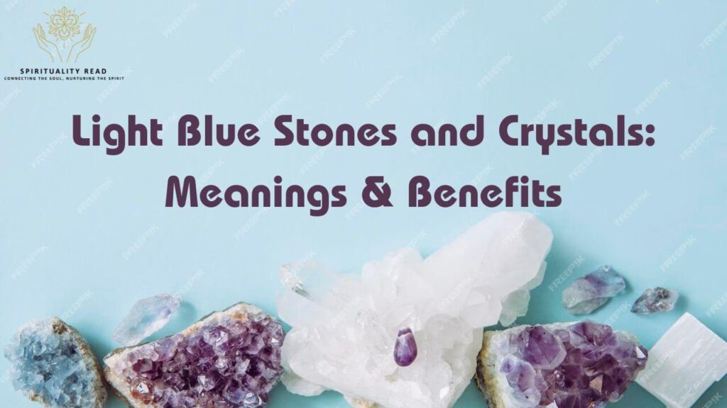 Light Blue Stones and Crystals: Meanings & Benefits