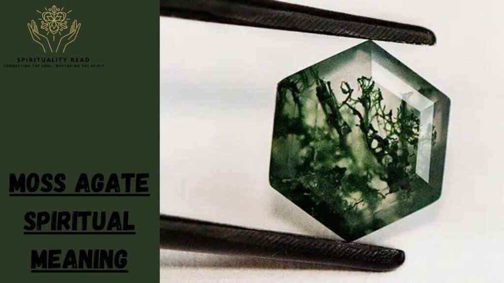 Moss Agate Spiritual Meaning
