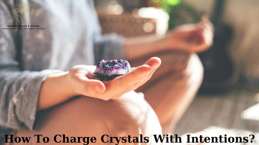 How To Charge Crystals With Intentions?