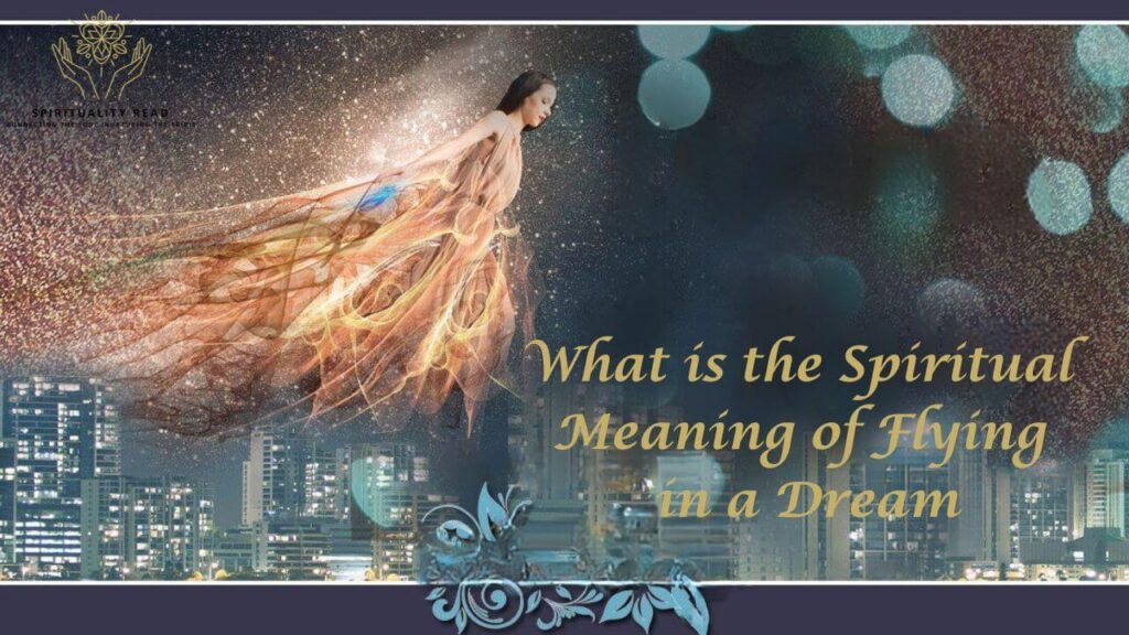 What is the Spiritual Meaning of Flying in a Dream