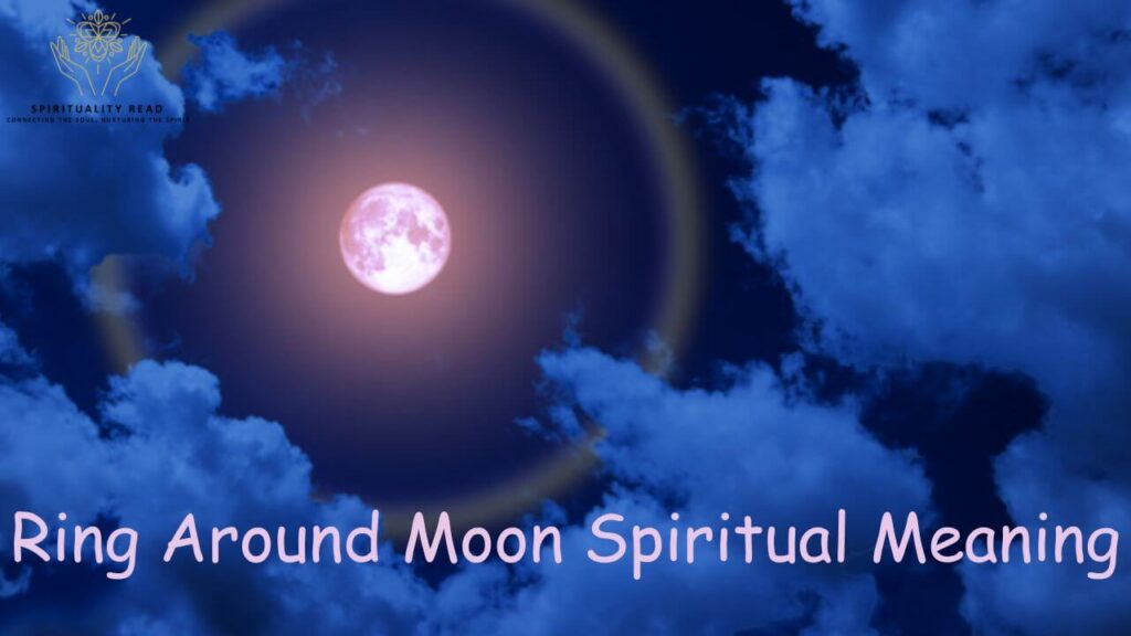 Ring Around Moon Spiritual Meaning