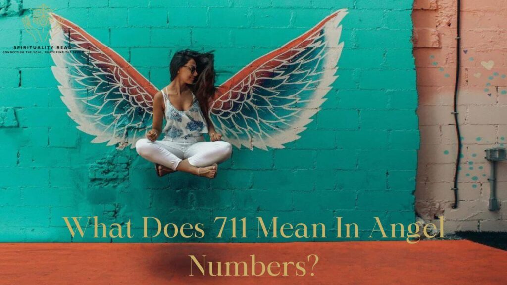 What Does 711 Mean In Angel Numbers?