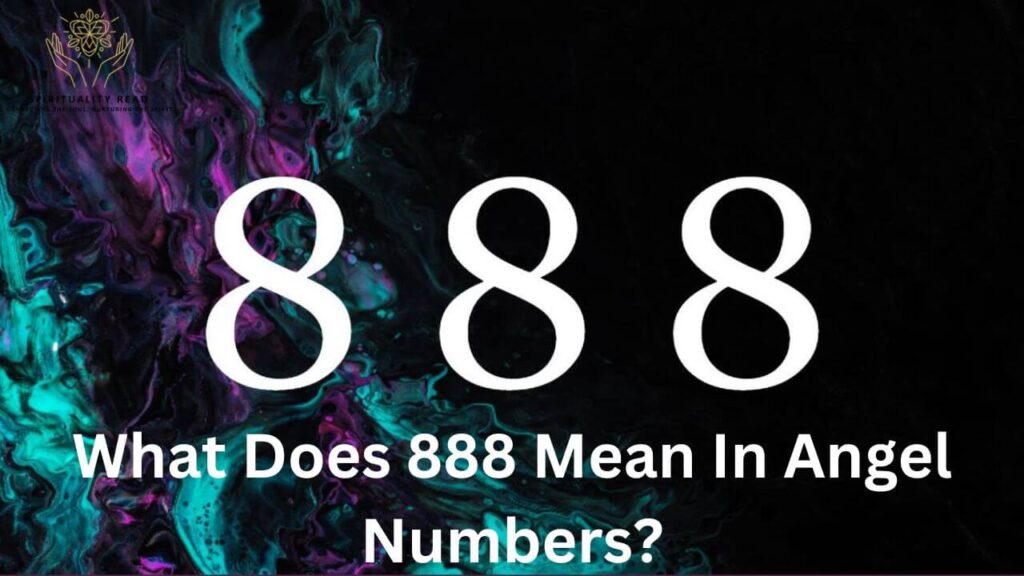 What Does 888 Mean In Angel Numbers?
