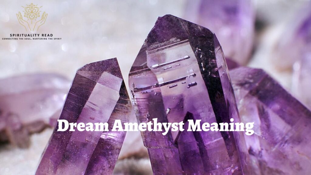 Dream Amethyst Meaning: Benefits, and Properties