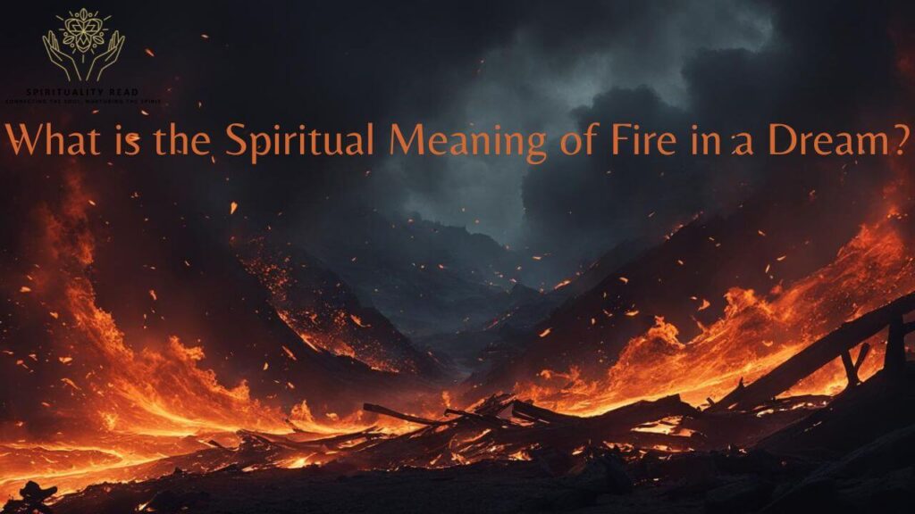 What is the Spiritual Meaning of Fire in a Dream?