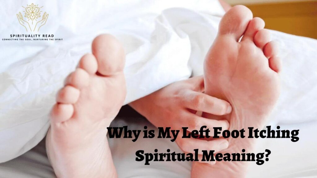 Why is My Left Foot Itching Spiritual Meaning