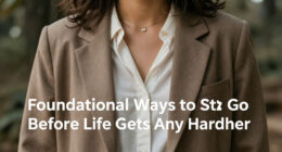 4 Foundational Ways To Start Letting Go Before Life Gets Any Harder